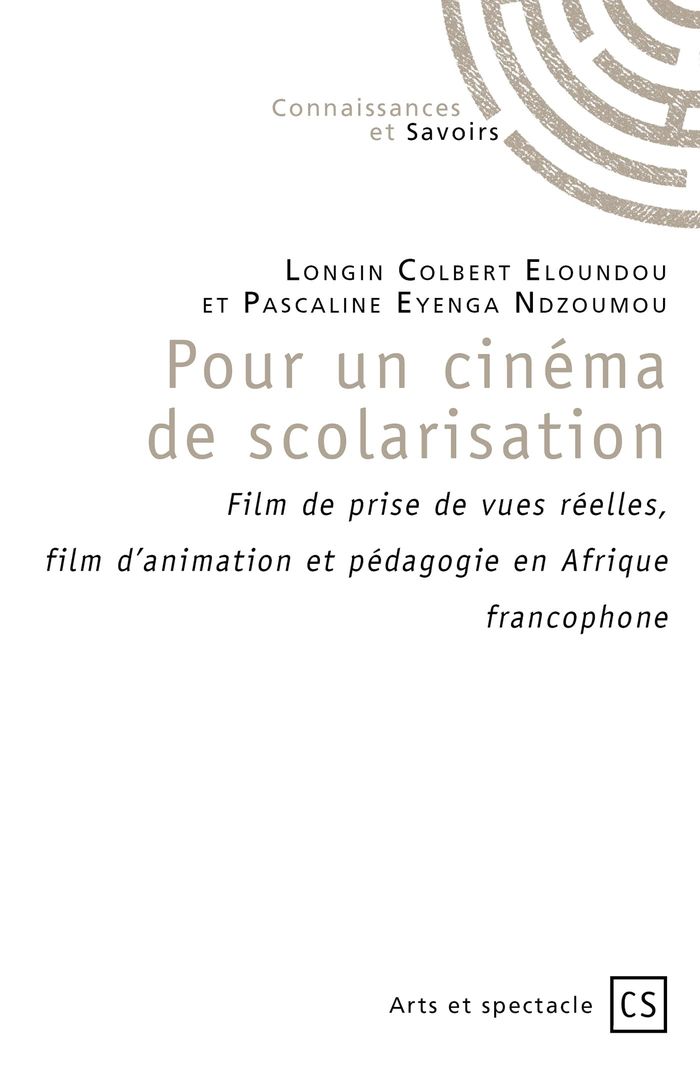 Couverture du livre « POUR UN CINEMA DE SCOLARISATION » de Eloundou L C., librairie Les Contes Infusés à Corte