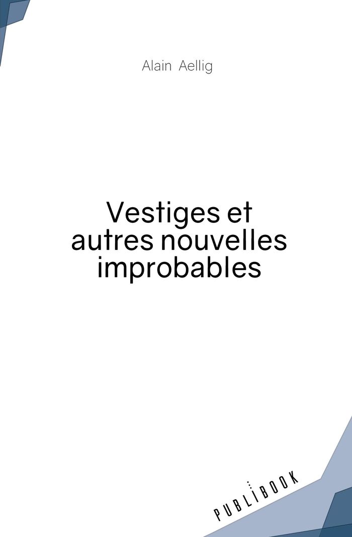 Couverture du livre « VESTIGES ET AUTRES NOUVELLES IMPROBABLES », librairie Les Contes Infusés à Corte
