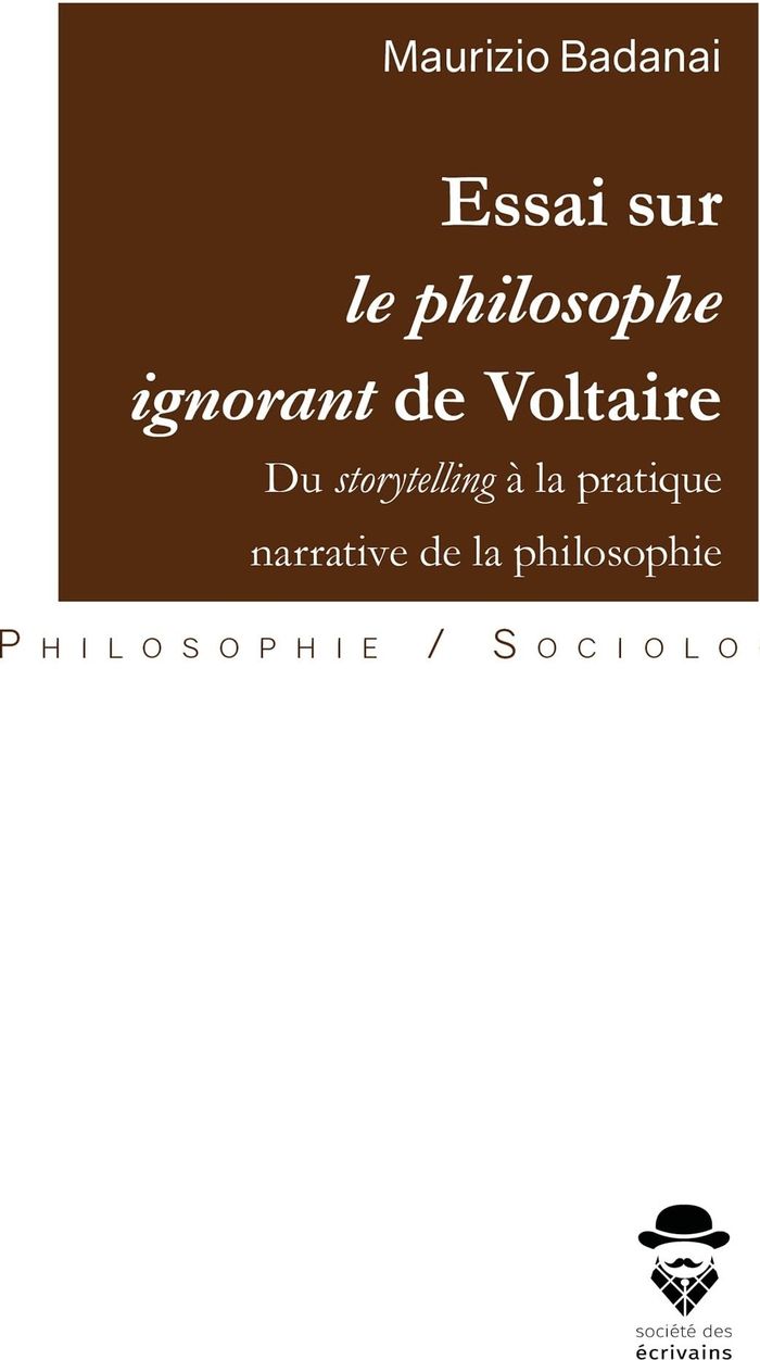 Couverture du livre « ESSAI SUR LE PHILOSOPHE IGNORANT DE VOLTAIRE » de Maurizio Badanai, librairie Les Contes Infusés à Corte
