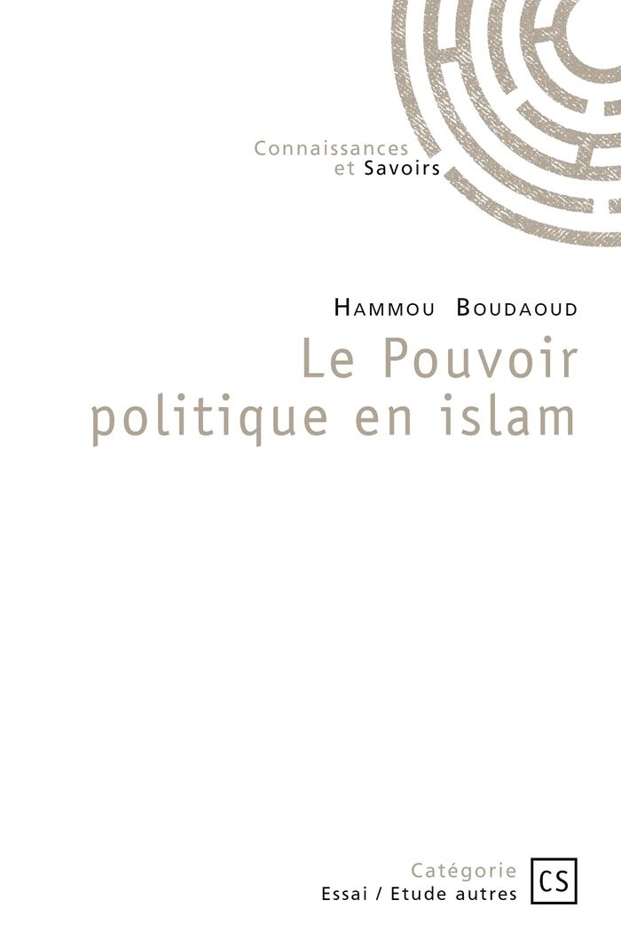 Couverture du livre « LE POUVOIR POLITIQUE EN ISLAM » de Hammou Boudaoud, librairie Les Contes Infusés à Corte