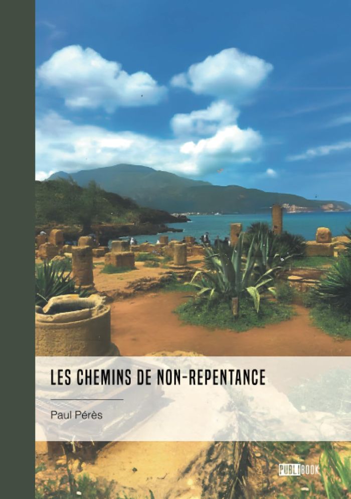 Couverture du livre « LES CHEMINS DE NON-REPENTANCE » de Paul Peres, librairie Les Contes Infusés à Corte