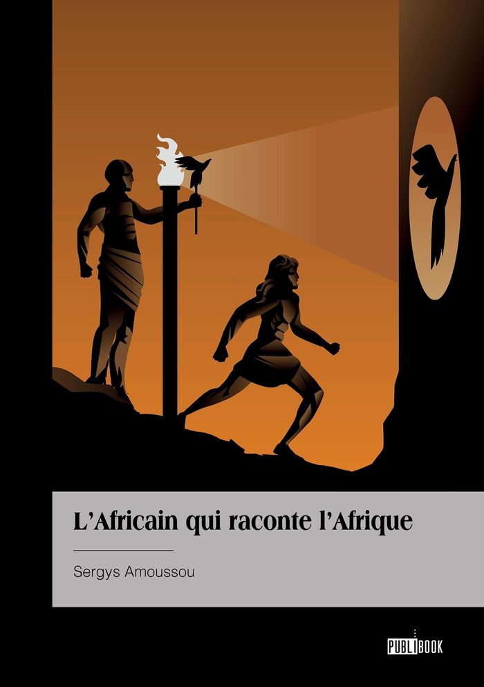 Couverture du livre « L'Africain qui raconte l'Afrique » de Sergys Amoussou, librairie Les Contes Infusés à Corte