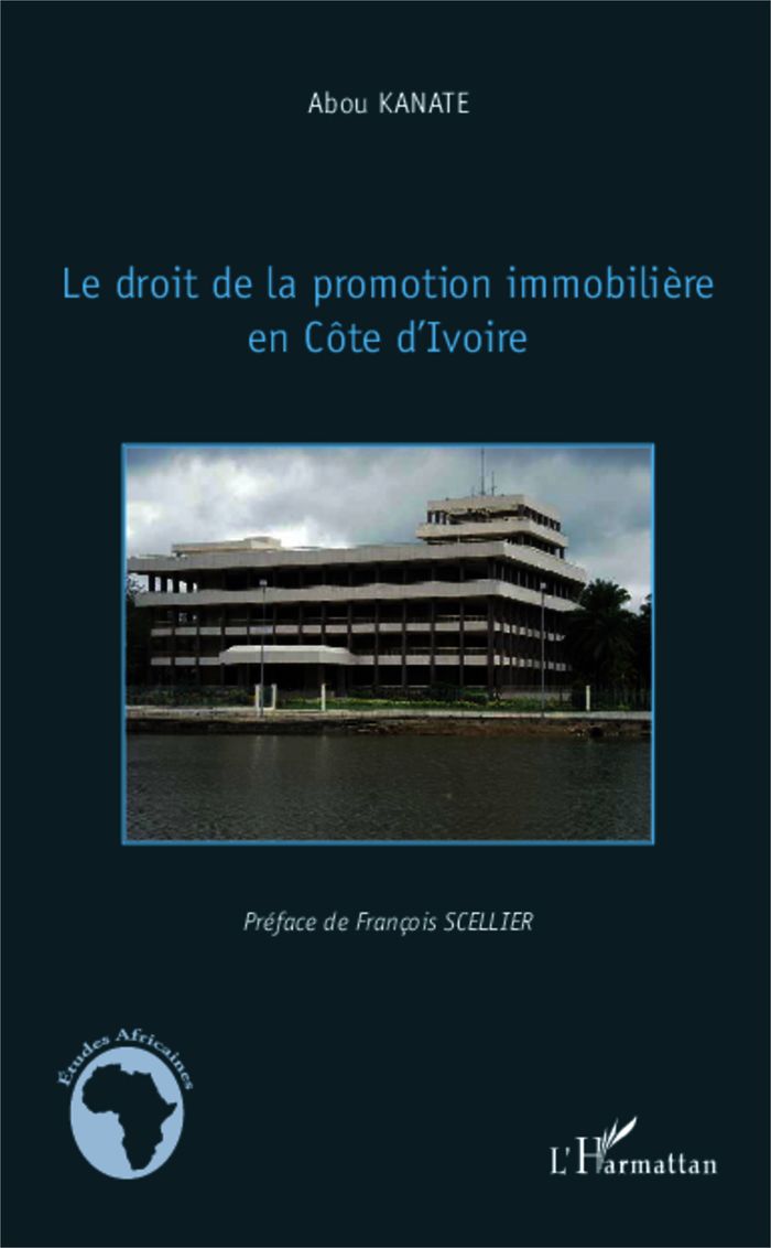Couverture du livre « DROIT DE LA PROMOTION IMMOBILIERE EN COTE D'IVOIRE » de Abou Kanate, librairie Les Contes Infusés à Corte