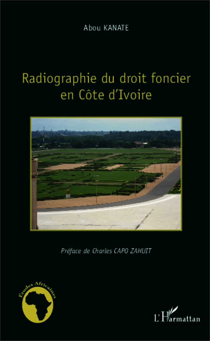 Couverture du livre « RADIOGRAPHIE DU DROIT FONCIER EN COTE D'IVOIRE » de Abou Kanate, librairie Les Contes Infusés à Corte