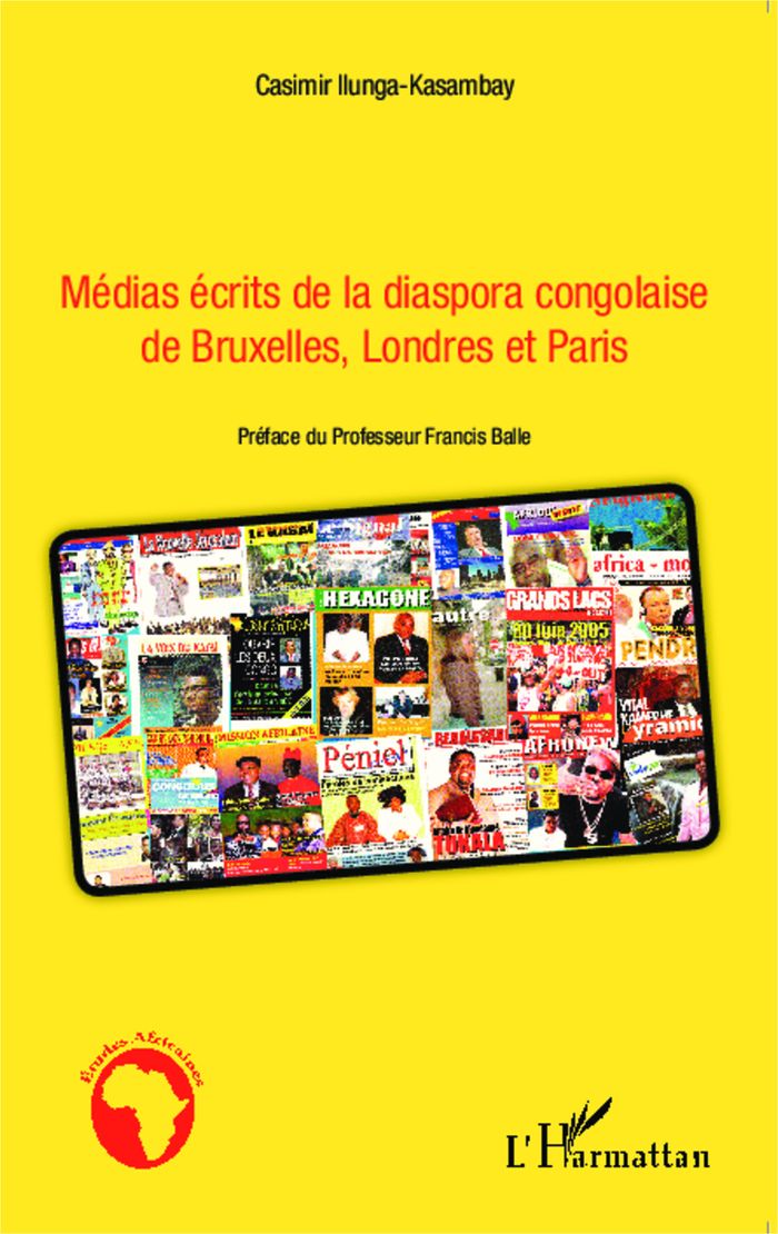 Couverture du livre « MEDIAS ECRITS DE LA DIASPORA CONGOLAISE DE BRUXELLES, LONDRES ET PARIS » de Ilunga Kasambay C., librairie Les Contes Infusés à Corte