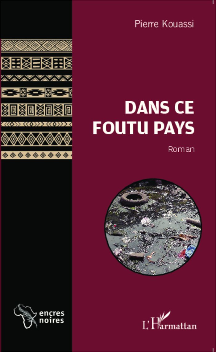 Couverture du livre « DANS CE FOUTU PAYS - ROMAN » de Pierre Kouassi, librairie Les Contes Infusés à Corte
