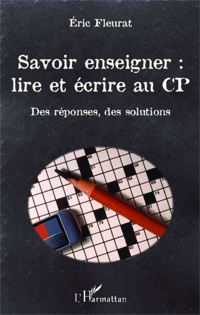 Couverture du livre « SAVOIR ENSEIGNER : LIRE ET ECRIRE AU CP - DES REPONSES, DES SOLUTIONS » de Eric Fleurat, librairie Les Contes Infusés à Corte