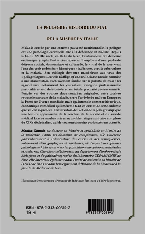 Quatrième de couverture de « LA PELLAGRE : HISTOIRE DU MAL ET DE LA MISERE EN ITALIE - XIXE SIECLE - DEBUT XXE »