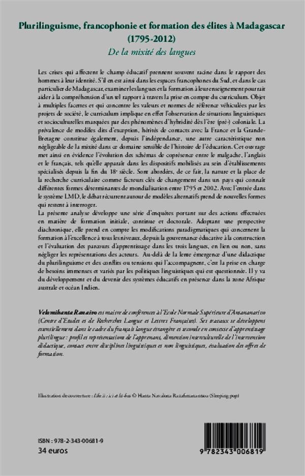 Quatrième de couverture de « PLURILINGUISME FRANCOPHONIE ET FORMATION DES ELITES A MADAGASCAR (1795-2012) - DE LA MIXITE DES LANG »