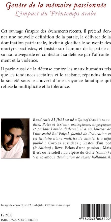 Quatrième de couverture de « GENESE DE LA MEMOIRE PASSIONNEE - L'IMPACT DU PRINTEMPS ARABE - POESIE »