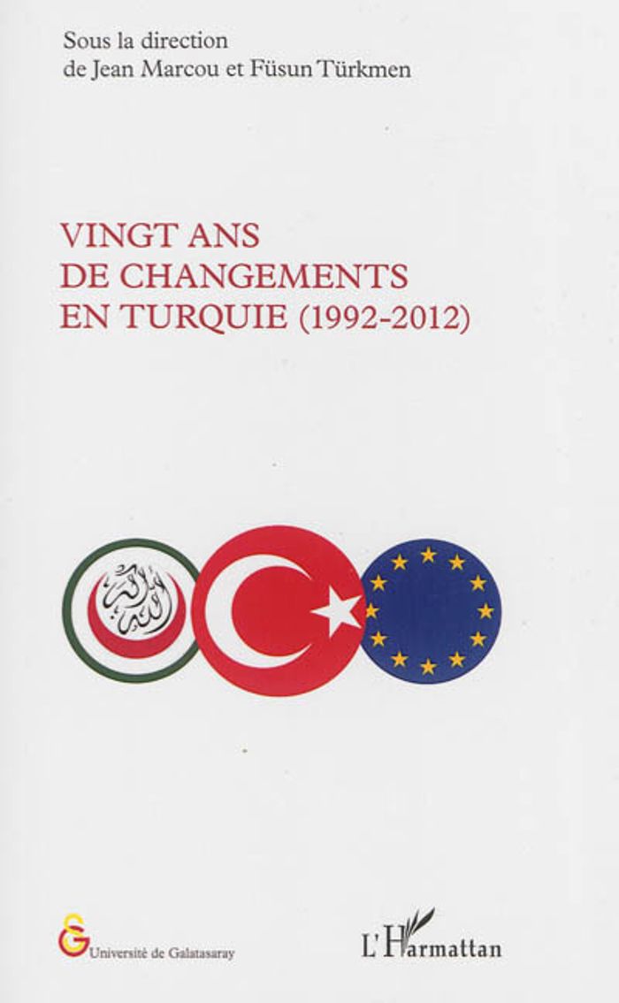 Couverture du livre « VINGT ANS DE CHANGEMENTS EN TURQUIE (1992-2012) » de Marcou/turkmen, librairie Les Contes Infusés à Corte
