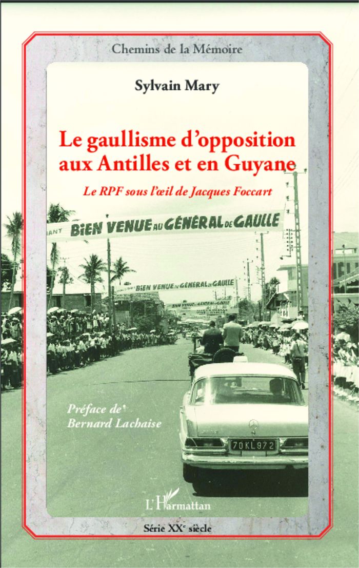 Couverture du livre « LE GAULLISME D'OPPOSITION AUX ANTILLES ET EN GUYANE - LE RPF SOUS L'OEIL DE JACQUES FOCCART », librairie Les Contes Infusés à Corte
