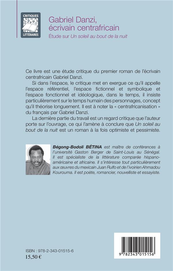 Quatrième de couverture de « GABRIEL DANZI, ECRIVAIN CENTRAFRICAIN - ETUDE SUR <EM>UN SOLEIL AU BOUT DE LA NUIT</EM> »