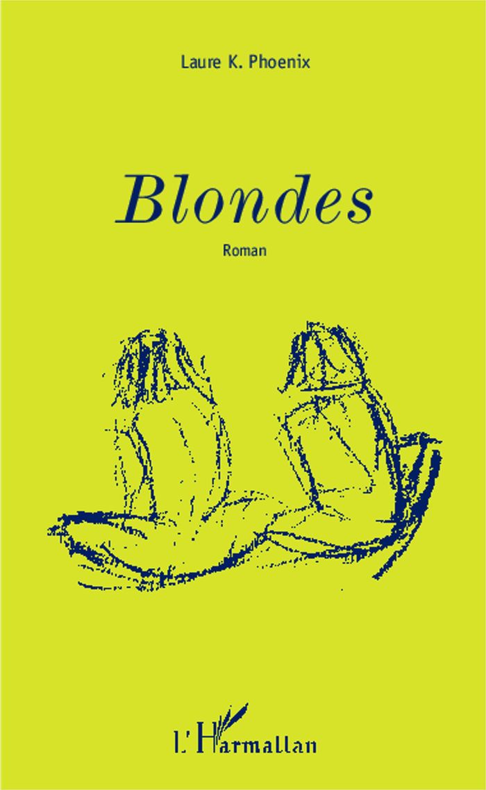 Couverture du livre « BLONDES » de Phoenix Laure K., librairie Les Contes Infusés à Corte
