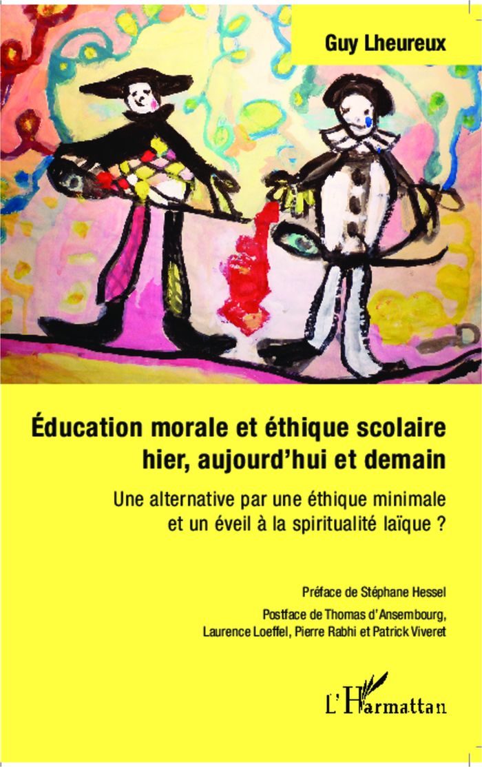 Couverture du livre « EDUCATION MORALE ET ETHIQUE SCOLAIRE HIER, AUJOURD'HUI ET DEMAIN - UNE ALTERNATIVE PAR UNE ETHIQUE M » de Guy Lheureux, librairie Les Contes Infusés à Corte