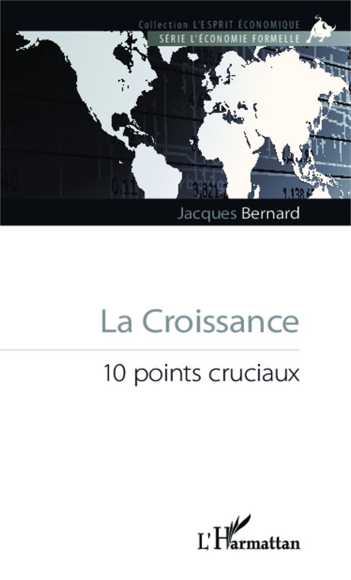 Couverture du livre « LA CROISSANCE - 10 POINTS CRUCIAUX » de Jacques Bernard, librairie Les Contes Infusés à Corte