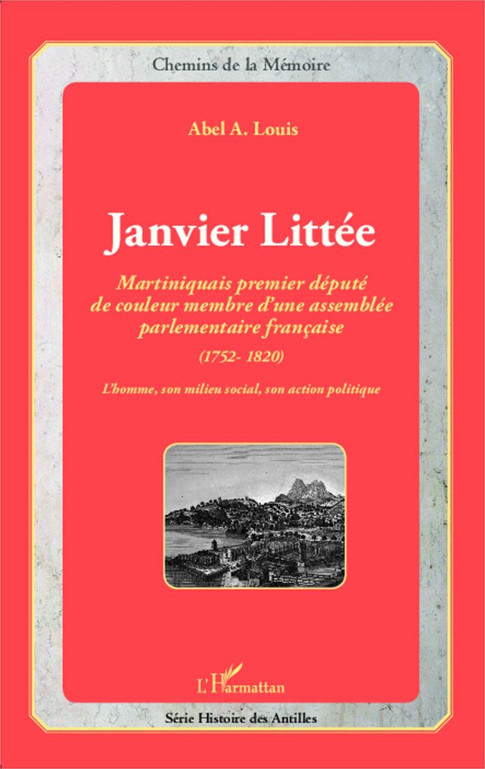 Couverture du livre « JANVIER LITTEE - MARTINIQUAIS PREMIER DEPUTE DE COULEUR MEMBRE D'UNE ASSEMBLEE PARLEMENTAIRE FRANCAI » de Louis Abel Alexis, librairie Les Contes Infusés à Corte
