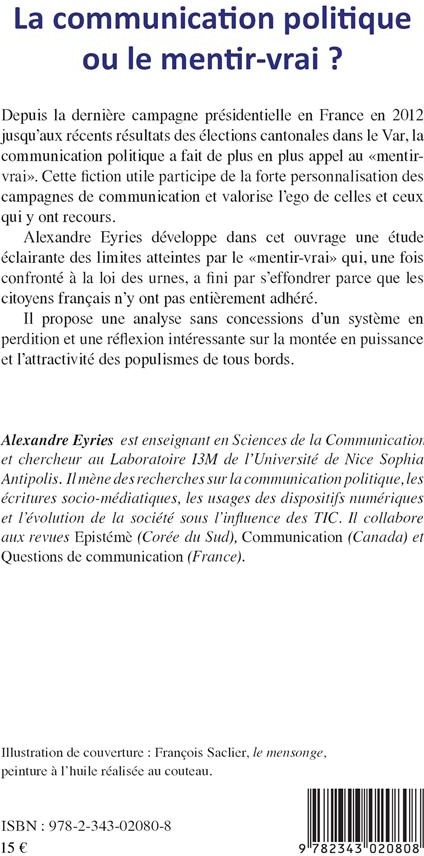Quatrième de couverture de « LA COMMUNICATION POLITIQUE OU LE MENTIR VRAI ? »