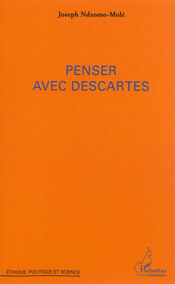 Couverture du livre « PENSER AVEC DESCARTES » de Joseph Ndzomo-Mole, librairie Les Contes Infusés à Corte