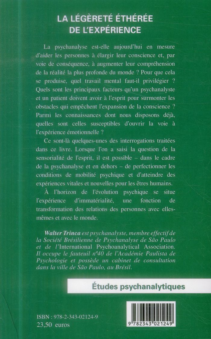 Quatrième de couverture de « LA LEGERETE ETHEREE DE L'EXPERIENCE - PSYCHANALYSE ET TRANSFIGURATION »
