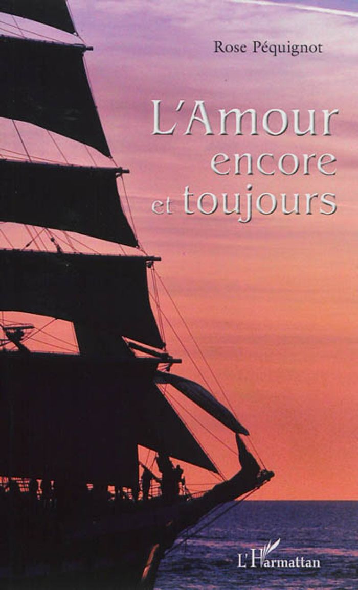 Couverture du livre « L'AMOUR ENCORE ET TOUJOURS » de Rose Pequignot, librairie Les Contes Infusés à Corte