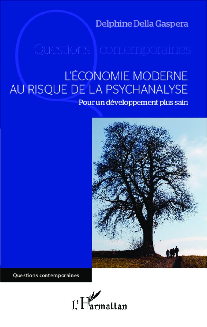 Couverture du livre « L'ECONOMIE MODERNE AU RISQUE DE LA PSYCHANALYSE - POUR UN DEVELOPPEMENT PLUS SAIN », librairie Les Contes Infusés à Corte