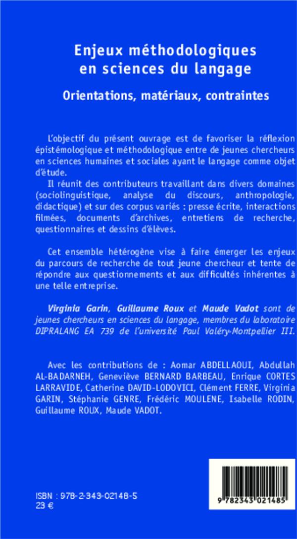 Quatrième de couverture de « ENJEUX METHODOLOGIQUES EN SCIENCES DU LANGAGE - ORIENTATIONS, MATERIAUX, CONTRAINTES »