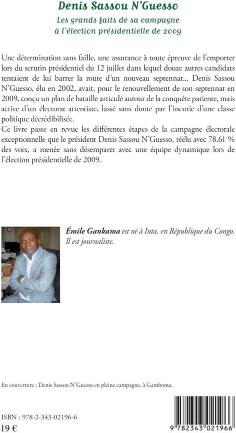 Quatrième de couverture de « DENIS SASSOU N'GUESSO - LES GRANDS FAITS DE SA CAMPAGNE A L'ELECTION PRESIDENTIELLE DE 2009 »
