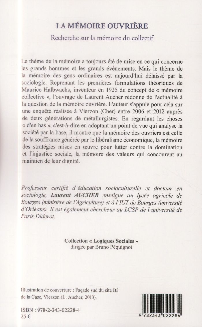 Quatrième de couverture de « LA MEMOIRE OUVRIERE - RECHERCHE SUR LA MEMOIRE DU COLLECTIF »