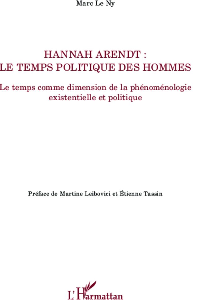 Couverture du livre « HANNAH ARENDT ; LE TEMPS POLITIQUE DES HOMMES - LE TEMPS COMME DIMENSION DE LA PHENOMENOLOGIE EXISTE », librairie Les Contes Infusés à Corte