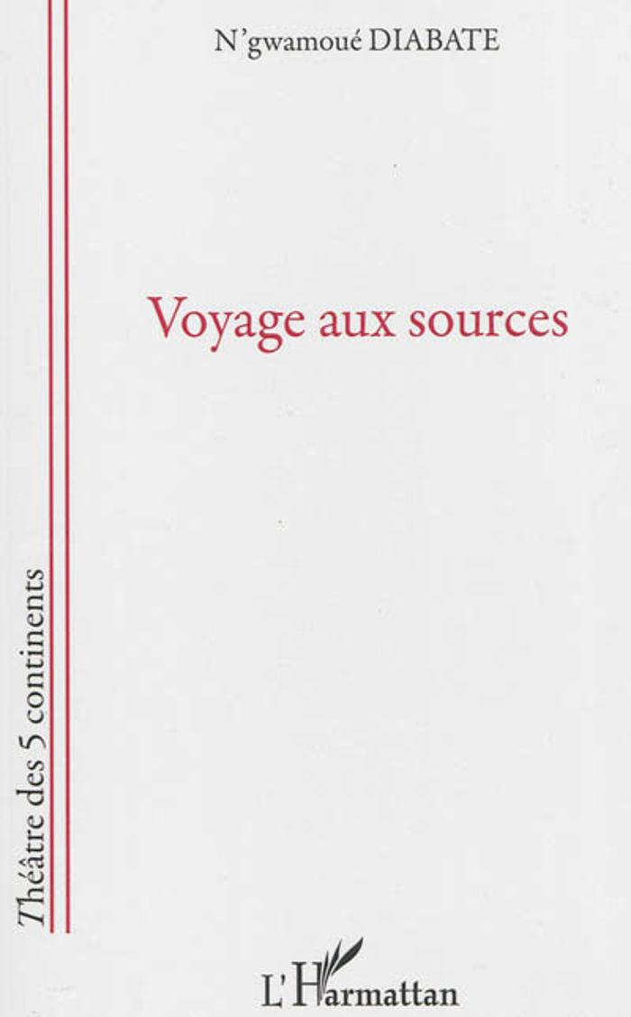 Couverture du livre « VOYAGE AUX SOURCES » de N'Gwamoue Diabate, librairie Les Contes Infusés à Corte