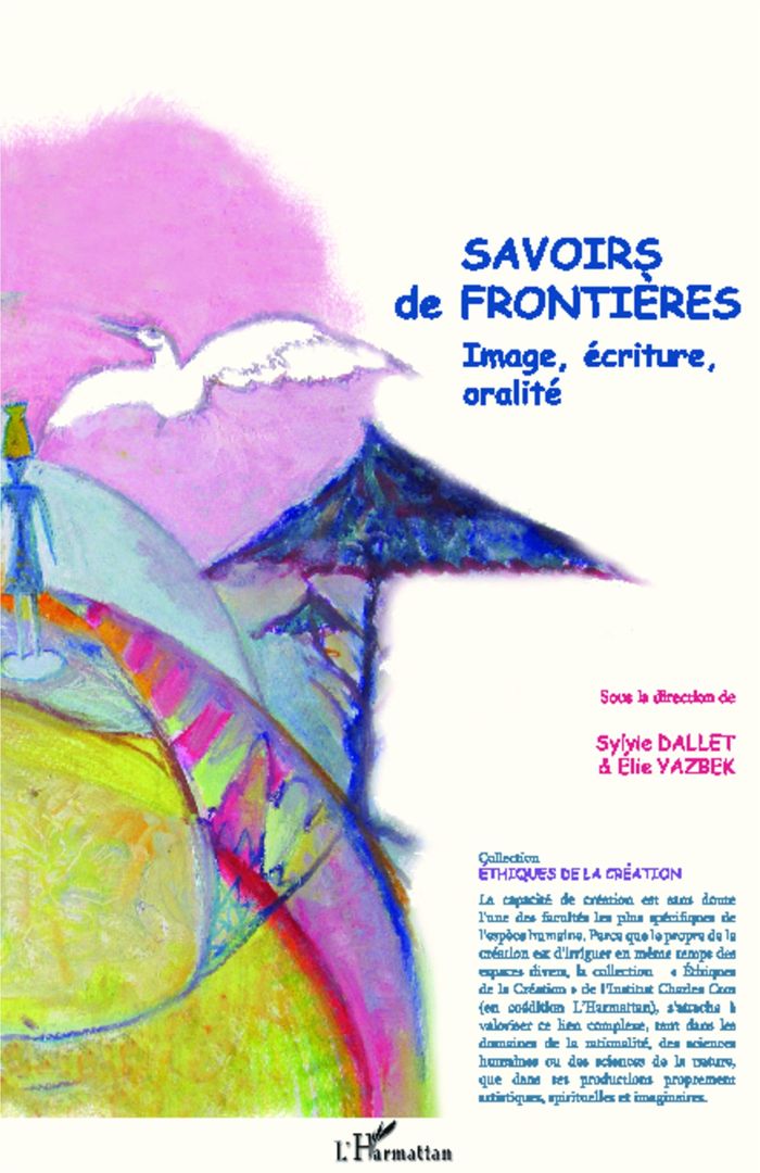Couverture du livre « SAVOIRS DE FRONTIERES - IMAGE, ECRITURE, ORALITE » de Dallet/yazbek, librairie Les Contes Infusés à Corte