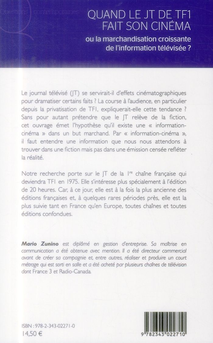 Quatrième de couverture de « QUAND LE JT DE TF1 FAIT SON CINEMA - OU LA MARCHANDISATION CROISSANTE DE L'INFORMATION TELEVISEE ? »