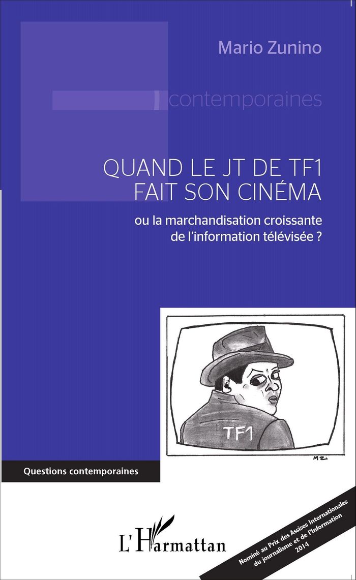 Couverture du livre « QUAND LE JT DE TF1 FAIT SON CINEMA - OU LA MARCHANDISATION CROISSANTE DE L'INFORMATION TELEVISEE ? » de Mario Zunino, librairie Les Contes Infusés à Corte