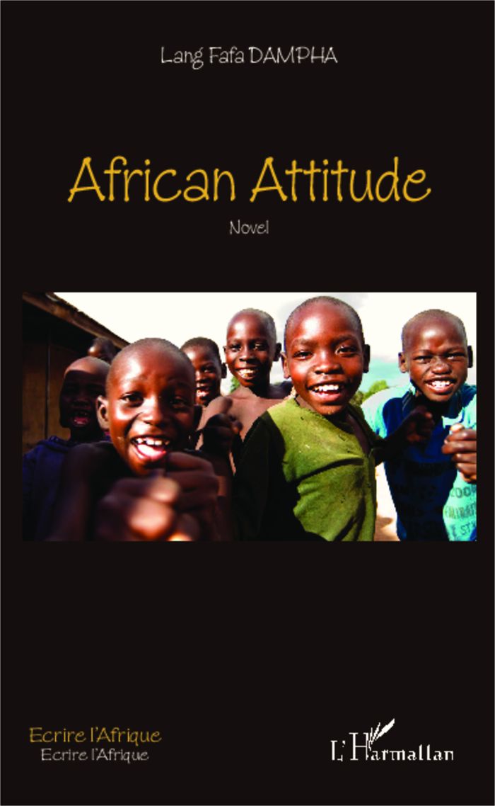 Couverture du livre « AFRICAN ATTITUDE - NOVEL » de Dampha Lang Fafa, librairie Les Contes Infusés à Corte