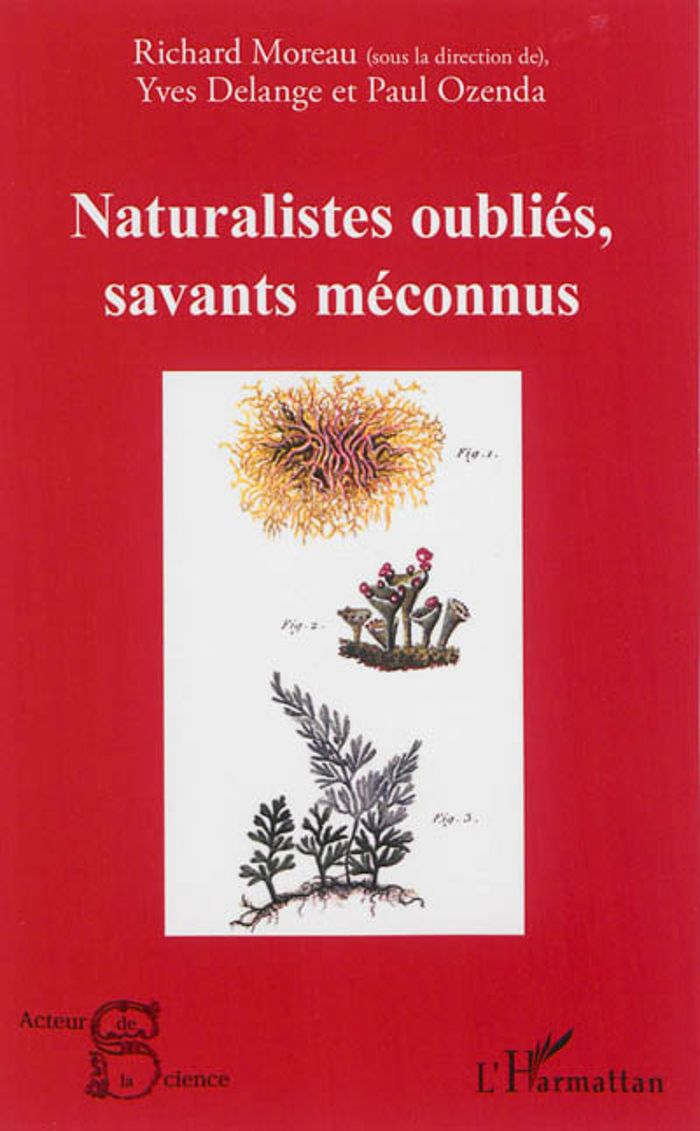 Couverture du livre « NATURALISTES OUBLIES, SAVANTS MECONNUS » de Moreau/ozenda, librairie Les Contes Infusés à Corte
