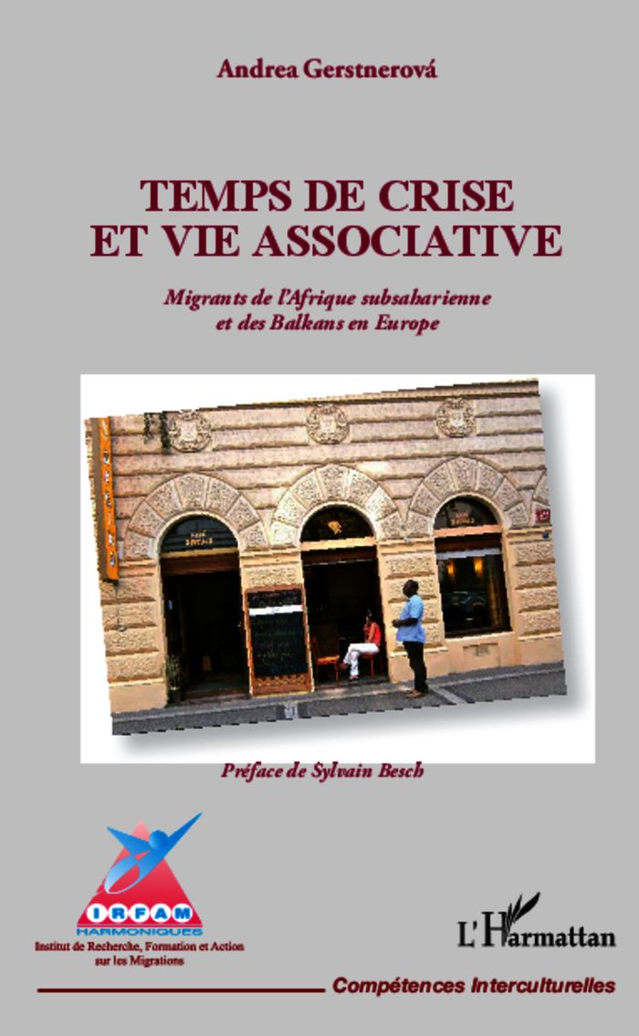 Couverture du livre « TEMPS DE CRISE ET VIE ASSOCIATIVE - MIGRANTS DE L'AFRIQUE SUBSAHARIENNE ET DES BALKANS EN EUROPE » de Andrea Gerstnerova, librairie Les Contes Infusés à Corte