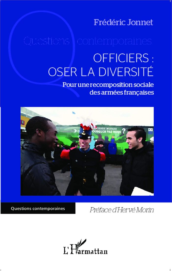 Couverture du livre « OFFICIERS : OSER LA DIVERSITE - POUR UNE RECOMPOSITION SOCIALE DES ARMEES FRANCAISES » de Frederic Jonnet, librairie Les Contes Infusés à Corte