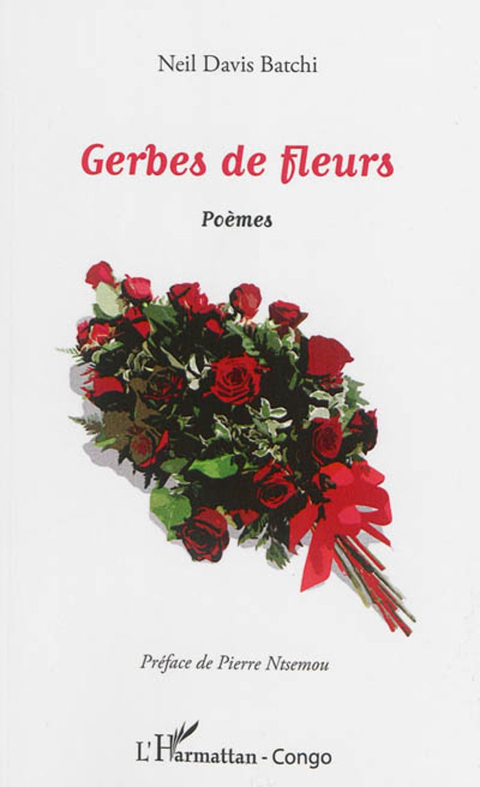Couverture du livre « GERBES DE FLEURS - POEMES » de Batchi Neil Davis, librairie Les Contes Infusés à Corte