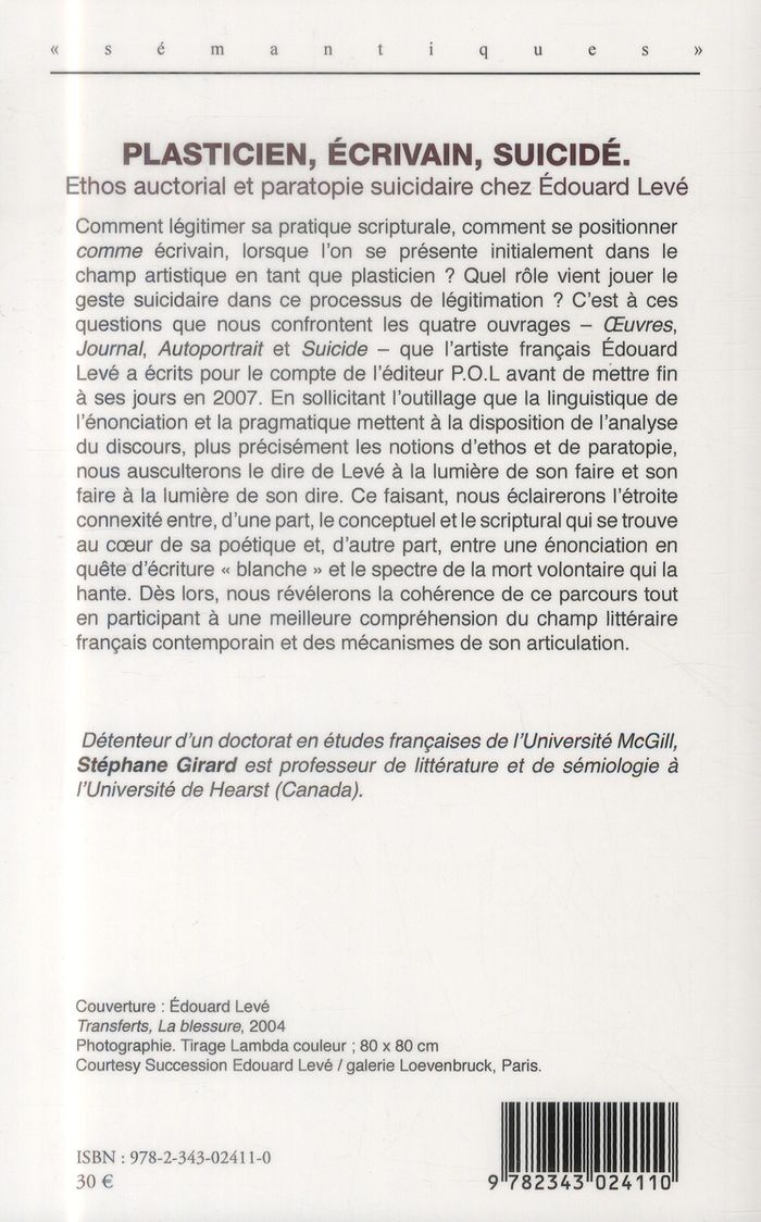Quatrième de couverture de « PLASTICIEN, ECRIVAIN, SUICIDE - ETHOS AUCTORIAL ET PARATOPIE SUICIDAIRE CHEZ EDOUARD LEVE »