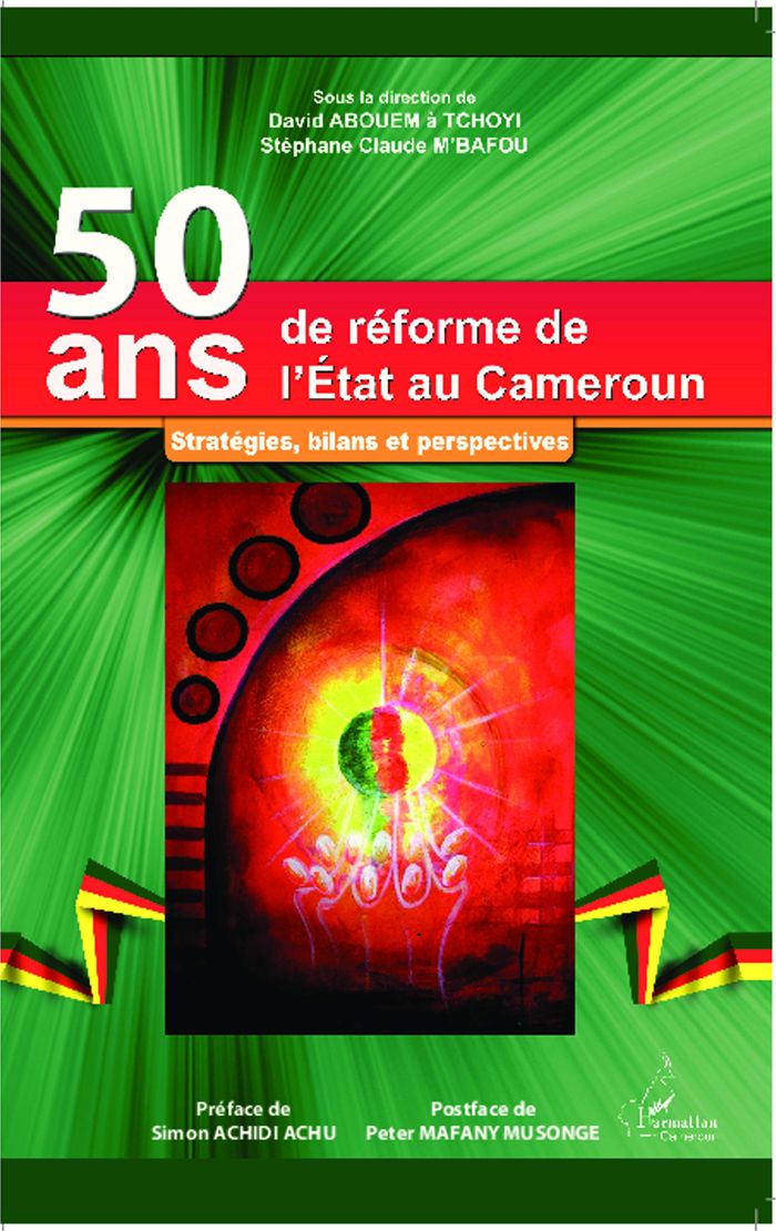 Couverture du livre « 50 ANS DE REFORME DE L'ETAT AU CAMEROUN - STRATEGIES, BILANS ET PERSPECTIVES » de M'Bafou, librairie Les Contes Infusés à Corte
