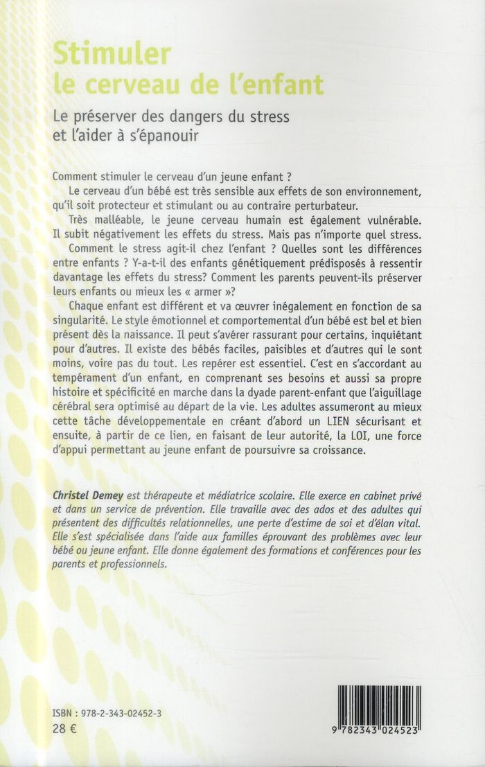 Quatrième de couverture de « STIMULER LE CERVEAU DE L'ENFANT - LE PRESERVER DES DANGERS DU STRESS ET L'AIDER A S'EPANOUIR »
