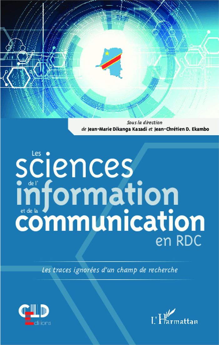 Couverture du livre « LES SCIENCES DE L'INFORMATION ET DE LA COMMUNICATION EN RDC - LES TRACES IGNOREES D'UN CHAMP DE RECH » de Duasenge Ekambo, librairie Les Contes Infusés à Corte