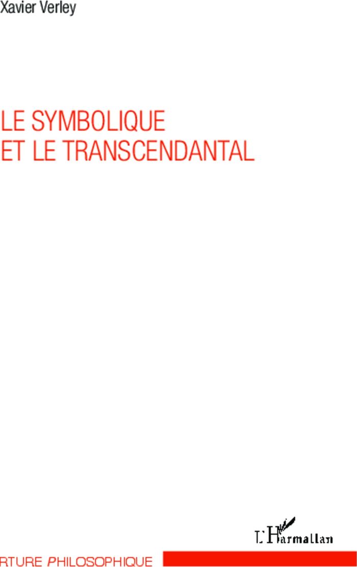 Couverture du livre « LE SYMBOLIQUE ET LE TRANSCENDANTAL » de Xavier Verley, librairie Les Contes Infusés à Corte