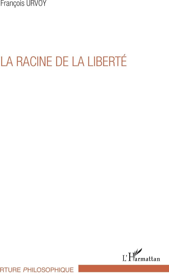Couverture du livre « LA RACINE DE LA LIBERTE » de Francois Urvoy, librairie Les Contes Infusés à Corte