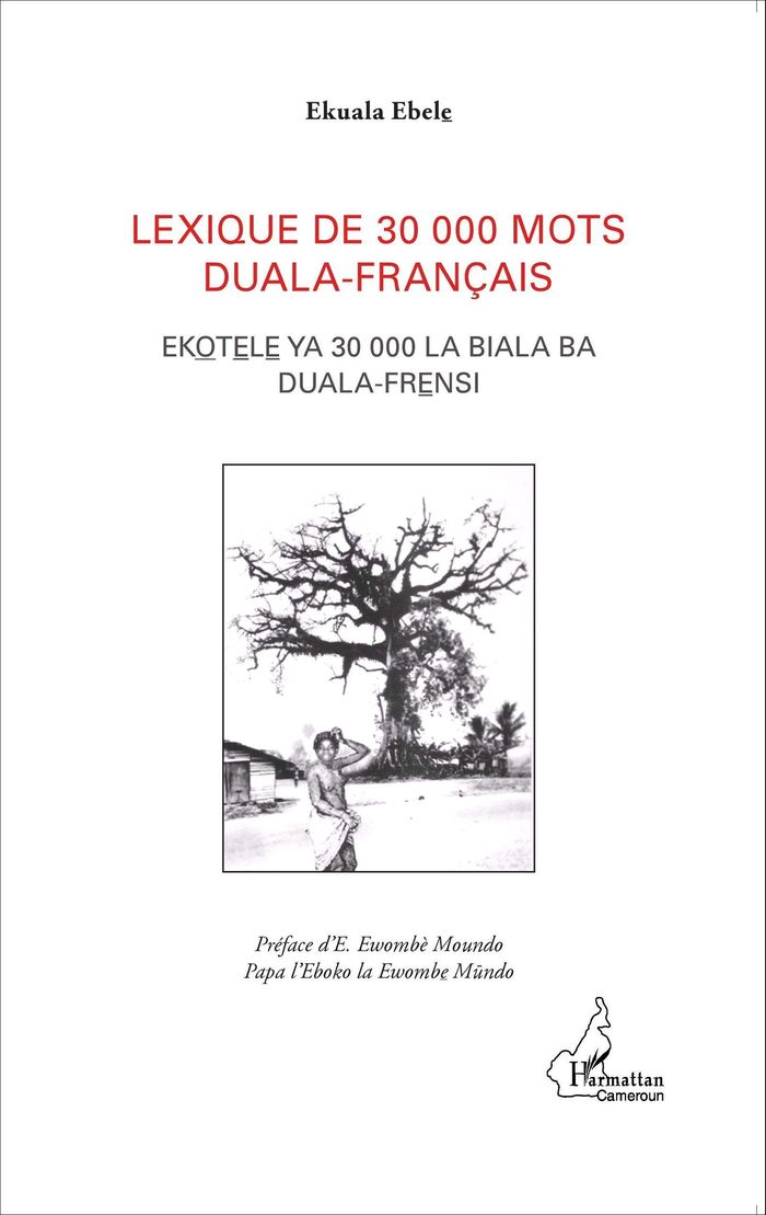 Couverture du livre « LEXIQUE DE 30 000 MOTS DUALA-FRANCAIS - EKOTELE YA 30 000 LA BIALA BA DUALA FRENSI », librairie Les Contes Infusés à Corte