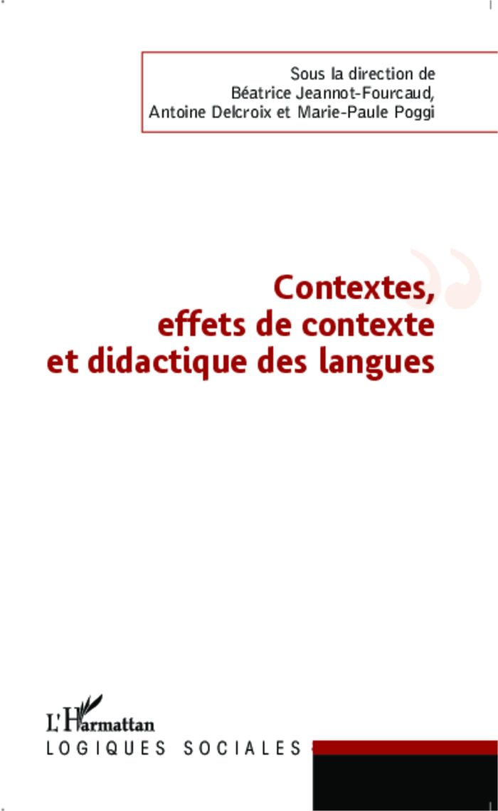 Couverture du livre « CONTEXTES, EFFETS DE CONTEXTE ET DIDACTIQUE DES LANGUES » de Jeannot Fourcaud B., librairie Les Contes Infusés à Corte
