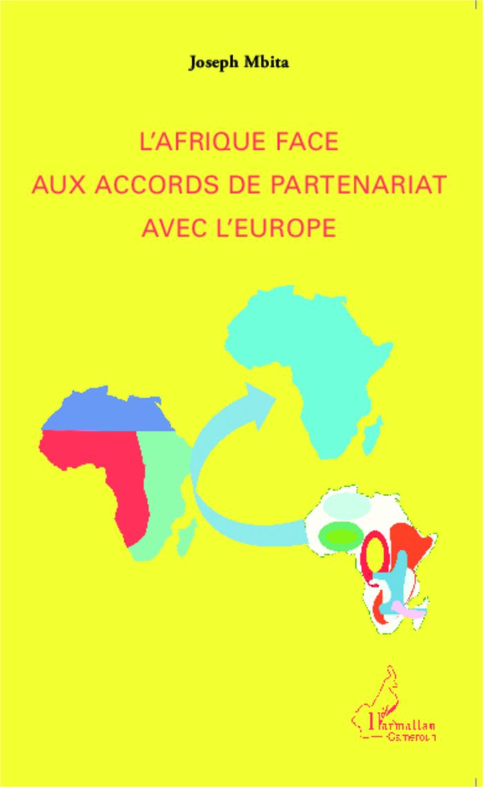 Couverture du livre « L'AFRIQUE FACE AUX ACCORDS DE PARTENARIAT AVEC L'EUROPE » de Joseph Mbita, librairie Les Contes Infusés à Corte
