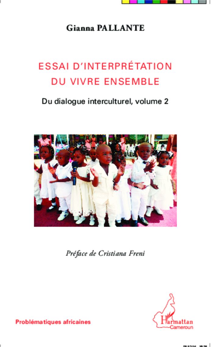 Couverture du livre « ESSAI D'INTERPRETATION DU VIVRE ENSEMBLE - DU DIALOGUE INTERCULTUREL, VOLUME 2 » de Gianna Pallante, librairie Les Contes Infusés à Corte