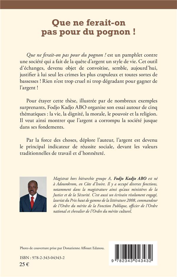 Quatrième de couverture de « QUE NE FERAIT-ON PAS POUR DU POGNON ! ESSAI »